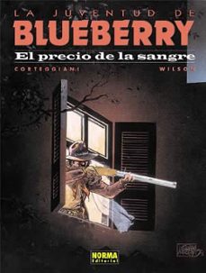 el precio de la sangre (la juventud de blueberry, nº 34) (2ª ed.)-colin wilson-françois corteggiani-9788484314110