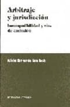 arbitraje y jurisdiccion: incompatibilidad y vias de exclusion-9788484444510