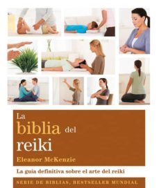 la biblia del reiki: guia definitiva sobre el arte del reiki-leanor mckenzie-9788484453710