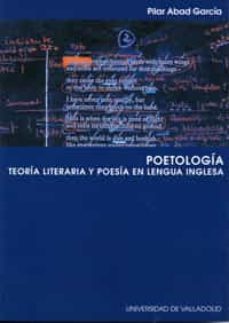 poetologia: teoria literaria y poesia en lengua inglesa-pilar abad garcia-9788484481010
