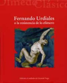 fernando urdiales o la resistencia de lo efimero-german vega-9788484486510