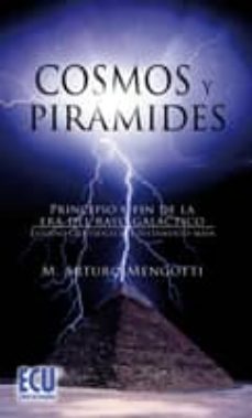 Imagen Principal de COSMOS Y PIRAMIDES: PRINCIPIO Y FIN DE LA ERA DEL RAYO GALACTICO. ESTUDIO CIENTIFICO DEL TESTAMENTO MAYA