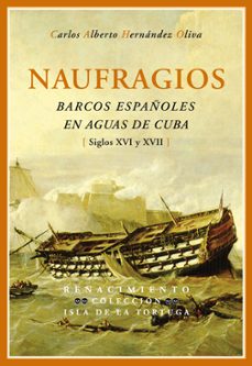 naufragios, barcos españoles en aguas de cuba-carlos alberto hernandez oliva-9788484723110