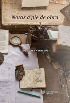 notas a pie de obra-julio lopez hernandez-9788484899310
