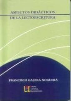 aspectos didacticos de la lectoescritura-francisco galera noguera-9788484911210
