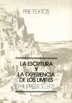 escritura y la experiencia de los limites, la-philippe sollers-9788485081110