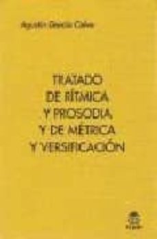 tratado de ritmica y prosodia y de metrica y versificacion (libr o + indice alafabetico)-agustin garcia calvo-9788485708710