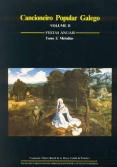 cancioneiro popular galego (vol. ii): festas anuais (ed. bilingue gallego-castellano)-9788485728510