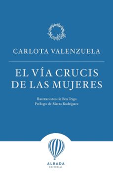 el via crucis de las mujeres-carlota valenzuela-9788487023910