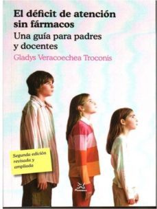 el deficit de atencion sin farmacos (2ª ed corr. y amp)-gladys veracoechea troconis-9788488909510
