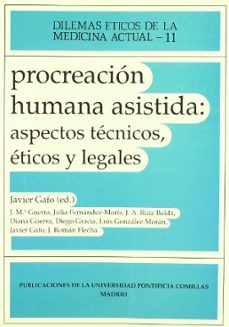 procreacion humana asistida: aspectos tecnicos, eticos y legales-9788489708310