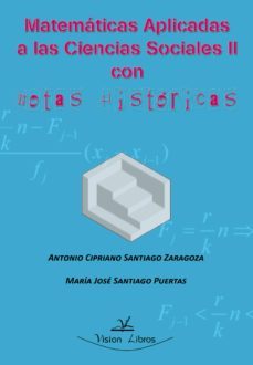 resumenes de matematicas aplicadas a lasciencias sociales ii con notas historicas (ebook)-antonio cipriano santiago zaragoza-maria jose santiago puertas-9788490081310