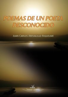 poemas de un poeta desconocido (ebook)-juan carlos arevalillo riquelme-9788490110010