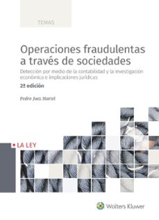 operaciones fraudulentas a traves de sociedades (2.ª ed.): direccion por medio de la contabiliad y la investigacion         economica e implicaciones juridicas-9788490203910