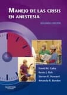 manejo de las crisis en anestesia (2ª ed.)-david m. gaba-9788490229910