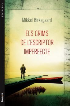 els crims de l escriptor imperfecte-mikkel birkegaard-9788490260210