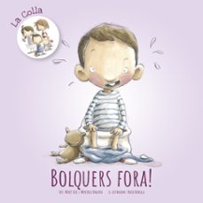 bolquers fora!-merce seix-meritxel noguera-rocio bonilla-9788490268810