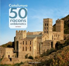 catalunya: 50 racons emblematics-jordi bastart-9788490344910