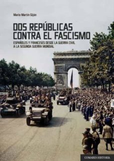 dos republicas contra el fascismo-mario martin gijon-9788490459010