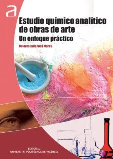 estudio químico analítico de obras de arte. un enfoque práctico (ebook)-dolores julia yusa marco-9788490483510