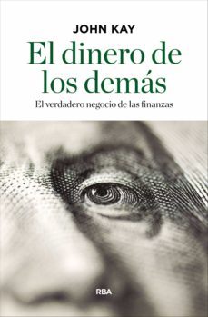 el dinero de los demas (ebook)-john kay-9788490569610