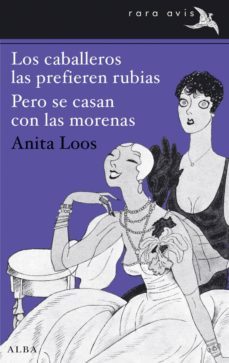 los caballeros las prefieren rubias. pero se casan con las morenas. (ebook)-anita loos-9788490650110