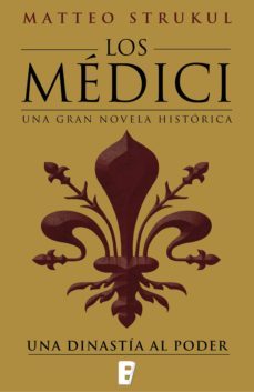 los medici 1 - una dinastia al poder (ebook)-matteo strukul-9788490697610