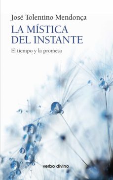 la mistica del instante (ebook)-jose tolentino mendoça-9788490736210
