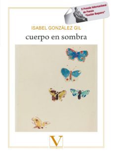 cuerpo en sombra (x premio internacional de poesia gaston baquero )-isabel gonzalez gil-9788490746110