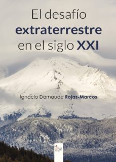 el desafio extraterrestre en el siglo xxi-ignacio darnaude rojas marcos-9788490764510
