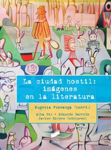 la ciudad hostil: imagenes en la literatura-eugenia popeanga chelaru-9788490770610