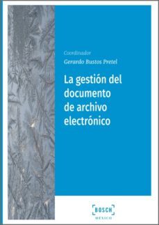 la gestion del documento de archivo electronico (ebook)-gerardo bustos pretel-9788490904510