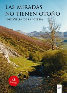 las miradas no tienen otoño 3ª edicion (ebook)-jose vielba de la iglesia-9788490956410