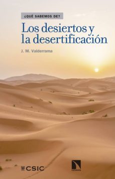 los desiertos y la desertificacion-j. m. valderrama-9788490973110