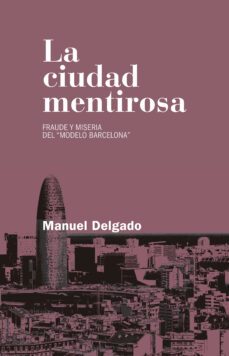 la ciudad mentirosa (ebook)-manuel delgado ruiz-9788490977910