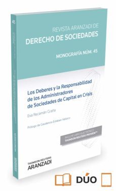 los deberes y la responsabilidad de los administradores de sociedades de capital en crisis (monografia nº 45)-eva recaman graña-9788490997710