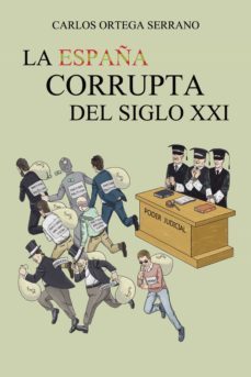 (i.b.d.)  la españa corrupta del siglo xxi-9788491120810