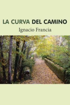 (i.b.d.) la curva del camino-ignacio francia-9788491123910