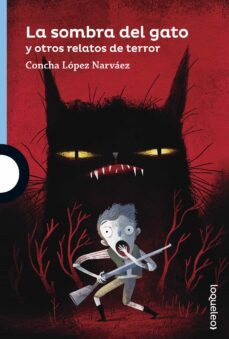 la sombra del gato y otros relatos de terror-concha lopez narvaez-9788491221210