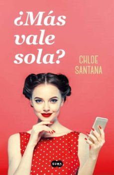 ¿más vale sola? (ebook)-chloe santana-9788491294610