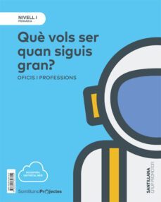 nivell i  que vols ser quan siguis gran? oficis i professions 1º educacion primaria ed. 2018 catalan-9788491307310