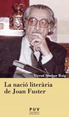 la nació literària de joan fuster (ebook)-vicent simbor roig-9788491349310
