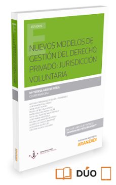 nuevos modelos de gestion del derecho privado: jurisdiccion voluntaria-maria teresa areces pinol-9788491353010