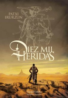 diez mil heridas-patxi irurzun-9788491393610