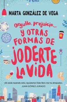 orgullo, prejuicio y otras formas de joderte la vida. (ebook)-marta gonzalez de vega-9788491397410