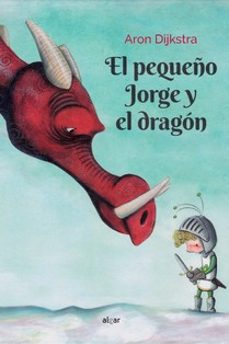 pequeño jorge y el dragon-aron dijkstra-9788491421610