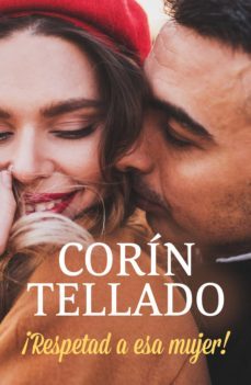 ¡respetad a esa mujer! (ebook)-corin tellado-9788491627210