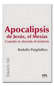 apocalipsis de jesus, el mesias: cuando se desvela el misterio-9788491650010