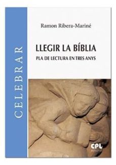 llegir la biblia. pla de lectura en trres anys-ramon ribera marine-9788491652410