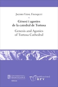 genesi i agonies de la catedral de tortosa-jacobo vidal franquet-9788491684510